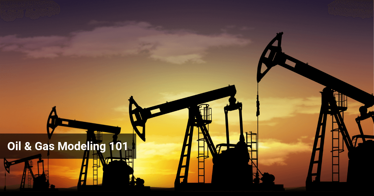 Oil Gas Financial Modeling 101 Accounting Valuation More